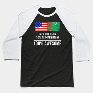 50% American 50% Turkmenistani 100% Awesome - Gift for Turkmenistani Heritage From Turkmenistan Baseball T-Shirt